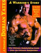Dorian Yates & Peter McGough — «A Warrior's Story», 1998, 2006 (ISBN 978-0953476404).jpg